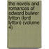 The Novels And Romances Of Edward Bulwer Lytton (Lord Lytton) (Volume 4)