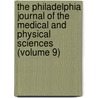 The Philadelphia Journal Of The Medical And Physical Sciences (Volume 9) door John Davidson Godman