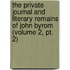 The Private Journal And Literary Remains Of John Byrom (Volume 2, Pt. 2)