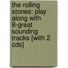 The Rolling Stones: Play Along With 8-Great Sounding Tracks [With 2 Cds] door The Rolling Stones