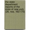 The State Department Reports Of The State Of New York (26, Nos. 163-175) by New York