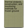 Thermal Analysis, Construction, And Monitoring Methods For Frozen Ground door David Esch