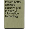 Toward Better Usability, Security, And Privacy Of Information Technology door Subcommittee National Research Council
