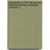 Transactions Of The Literary And Historical Society Of Quebec (Volume 1) door Literary And Historical Quebec