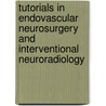 Tutorials In Endovascular Neurosurgery And Interventional Neuroradiology by James Vincent Byrne