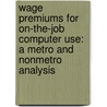 Wage Premiums For On-The-Job Computer Use: A Metro And Nonmetro Analysis door Source Wikia