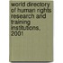World Directory of Human Rights Research and Training Institutions, 2001