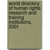 World Directory of Human Rights Research and Training Institutions, 2001 door Unesco