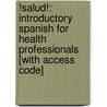 !Salud!: Introductory Spanish For Health Professionals [With Access Code] door University University of North Carolina