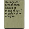 Die Lage Der Arbeitenden Klasse In England Von F. Engels - Eine Analyse door Julian Molina