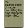 The Balance-Sheet Of Nature: Calculating The New York Farm, 1820--1860. by Emily Pawley