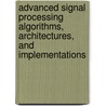 Advanced Signal Processing Algorithms, Architectures, And Implementations door T. Luk Franklin