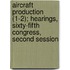 Aircraft Production (1-2); Hearings, Sixty-Fifth Congress, Second Session