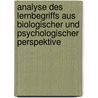 Analyse Des Lernbegriffs Aus Biologischer Und Psychologischer Perspektive door Hanno Frey
