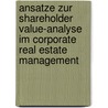 Ansatze Zur Shareholder Value-Analyse Im Corporate Real Estate Management by Sebastian Leyser