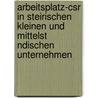 Arbeitsplatz-Csr In Steirischen Kleinen Und Mittelst Ndischen Unternehmen by Alexandra Nima