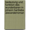 Bedeutung Und Funktion Des Wunderbaren In Johann Hartliebs Alexanderroman by Thomas R. Hrs