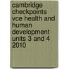 Cambridge Checkpoints Vce Health And Human Development Units 3 And 4 2010 door Sally Rogers