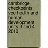 Cambridge Checkpoints Vce Health And Human Development Units 3 And 4 2010 by Sally Rogers