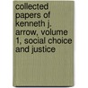 Collected Papers of Kenneth J. Arrow, Volume 1, Social Choice and Justice door Kenneth J. Arrow