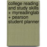 College Reading and Study Skills + Myreadinglab + Pearson Student Planner door University Kathleen T. McWhorter