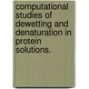 Computational Studies Of Dewetting And Denaturation In Protein Solutions. by Lan Hua