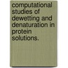 Computational Studies Of Dewetting And Denaturation In Protein Solutions. door Lan Hua
