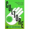Culture: Leading Scientists Explore Societies, Art, Power, And Technology by John Brockman