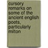 Cursory Remarks On Some Of The Ancient English Poets, Particularly Milton