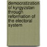 Democratization Of Kyrgyzstan Through Reformation Of The Electoral System
