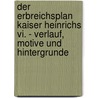 Der Erbreichsplan Kaiser Heinrichs Vi. - Verlauf, Motive Und Hintergrunde door Werner Martin