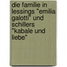 Die Familie In Lessings "Emilia Galotti" Und Schillers "Kabale Und Liebe" by Clara La Terra