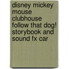 Disney Mickey Mouse Clubhouse Follow That Dog! Storybook And Sound Fx Car by Susan Amerikaner