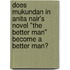 Does Mukundan In Anita Nair's Novel "The Better Man" Become A Better Man?