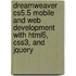 Dreamweaver Cs5.5 Mobile And Web Development With Html5, Css3, And Jquery