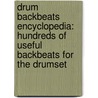 Drum Backbeats Encyclopedia: Hundreds Of Useful Backbeats For The Drumset door John Thomakos