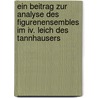 Ein Beitrag Zur Analyse Des Figurenensembles Im Iv. Leich Des Tannhausers by Philipp Roos