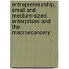 Entrepreneurship, Small and Medium-sized Enterprises and the Macroeconomy door Charlie Karlsson