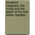 Excellent Cadavers: The Mafia And The Death Of The First Italian Republic