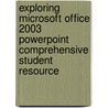 Exploring Microsoft Office 2003 Powerpoint Comprehensive Student Resource door Robert R. Grauer