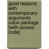 Good Reasons With Contemporary Arguments Value Package [With Access Code] by Lester Faigley