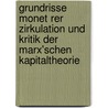 Grundrisse Monet Rer Zirkulation Und Kritik Der Marx'schen Kapitaltheorie door Julius Krause