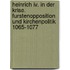 Heinrich Iv. In Der Krise. Furstenopposition Und Kirchenpolitik 1065-1077