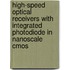 High-Speed Optical Receivers With Integrated Photodiode In Nanoscale Cmos