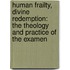 Human Frailty, Divine Redemption: The Theology And Practice Of The Examen