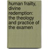 Human Frailty, Divine Redemption: The Theology And Practice Of The Examen door Marko Ivan Rupnik