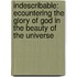 Indescribable: Ecountering The Glory Of God In The Beauty Of The Universe