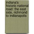 Indiana's Historic National Road: The East Side, Richmond To Indianapolis