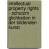 Intellectual Property Rights - Schutzm Glichkeiten In Der Bildenden Kunst by Ulrike Drescher