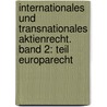 Internationales Und Transnationales Aktienrecht. Band 2: Teil Europarecht door Peter Nobel
